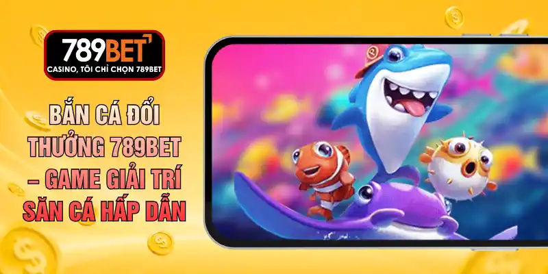 Bắn cá - 789betcomdev - WARON
