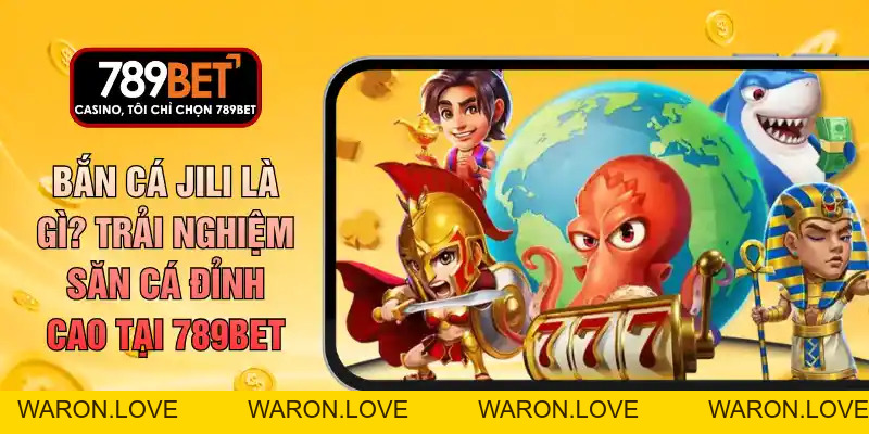 Bắn cá - 789betcomdev - WARON