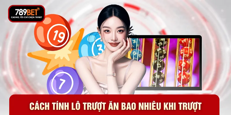 Lô Trượt Ăn Bao Nhiêu - Tính Tiền Thực Nhận Sau 3 Lần Đánh - WARON